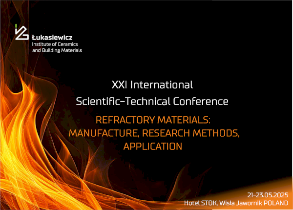XXI Międzynarodowa Konferencja Naukowo-Techniczna pt. Materiały Ogniotrwałe: wytwarzanie, metody badań, stosowanie